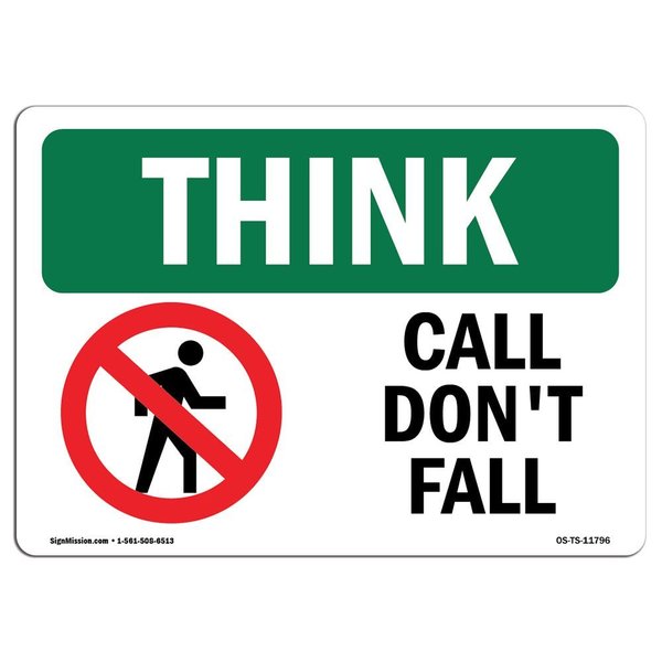 Signmission OSHA THINK Sign, Call Don't Fall, 10in X 7in Aluminum, 7" W, 10" L, Landscape, OS-TS-A-710-L-11796 OS-TS-A-710-L-11796